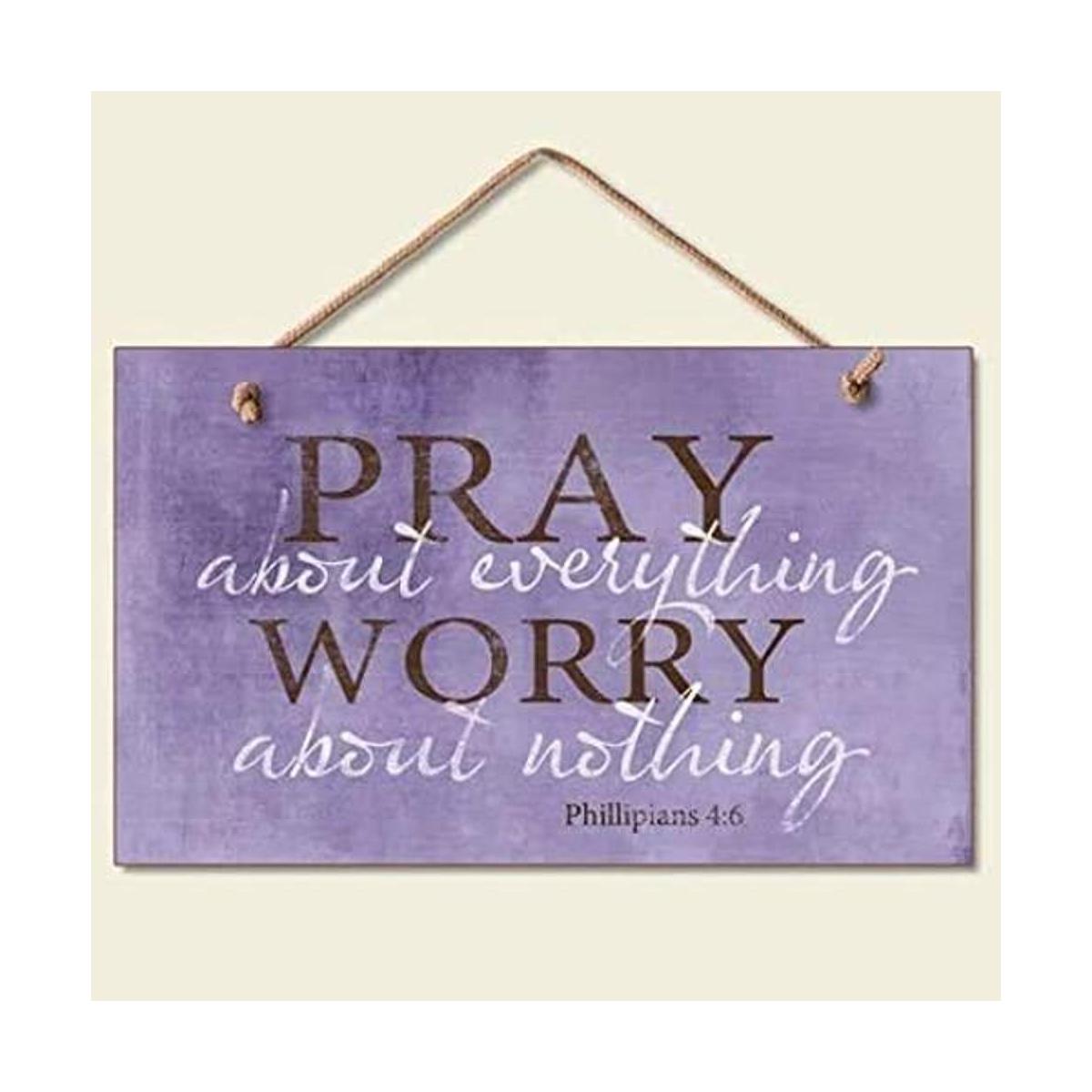 Letrero de Madera Pray About Everything